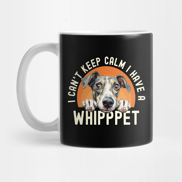 I Can't Keep Calm I Have A Whippet by The Jumping Cart